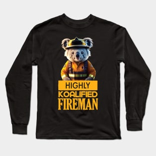 Just a Highly Koalified Fireman Koala 2 Long Sleeve T-Shirt